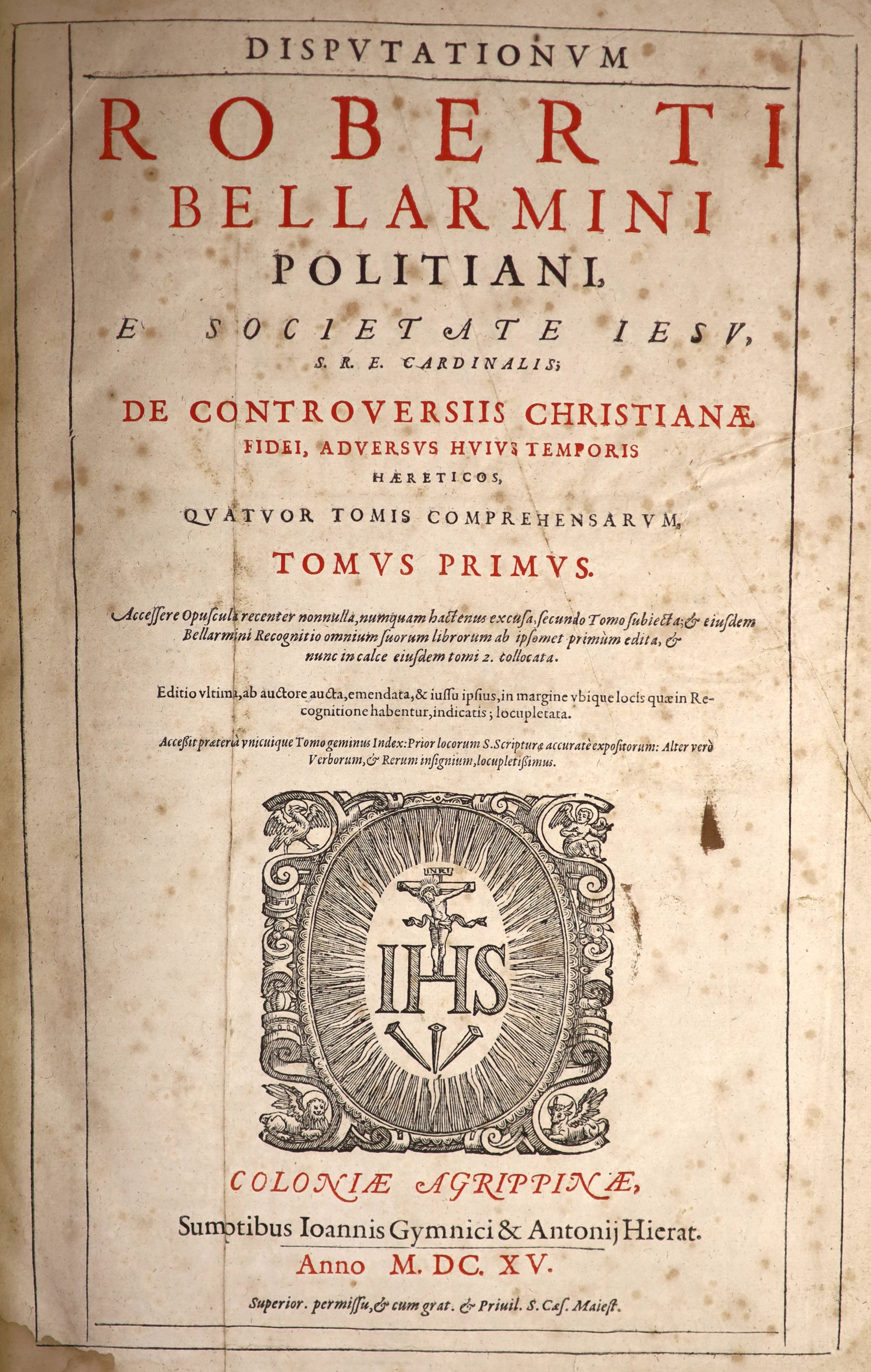 Bellarminus, Robert - De Controversiis Christinae Fidei ... 4 vols (in 2). pictorial engraved and printed titles (vol.I), printed titles in other vols, engraved devices on titles